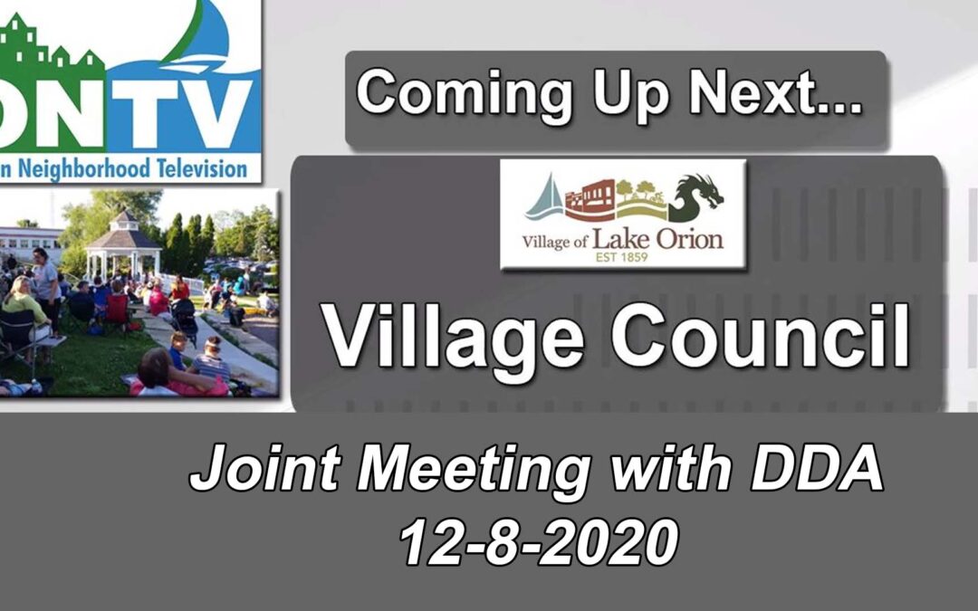 The Lake Orion Village Council/DDA Joint meeting of 12-8-2020