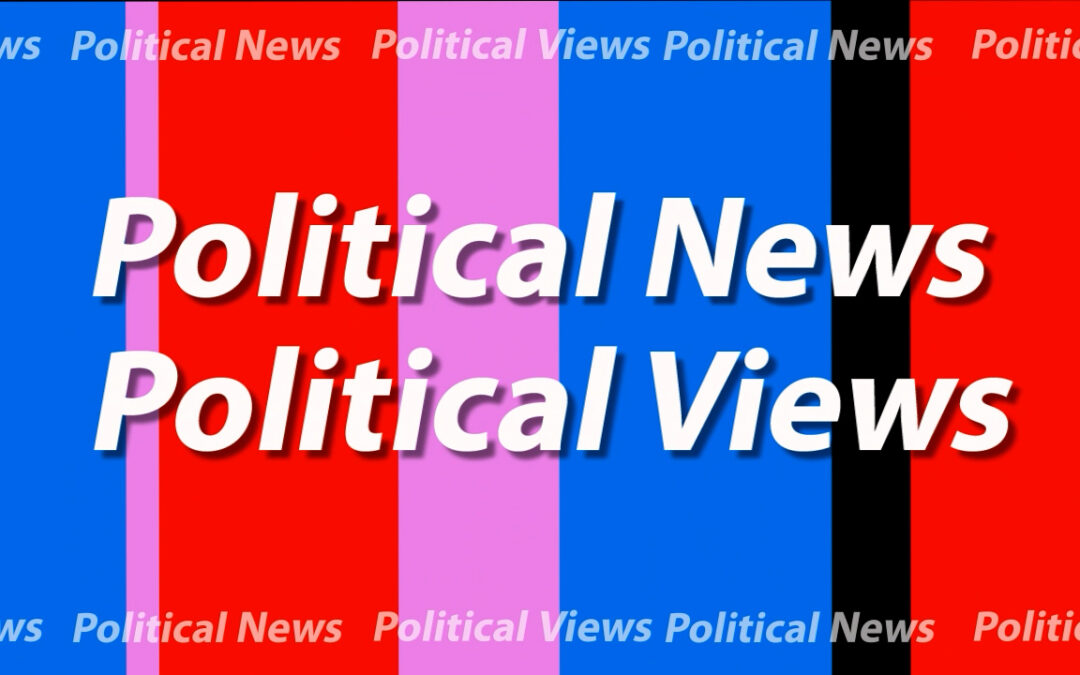 Political News, Political Views (07/27/21)