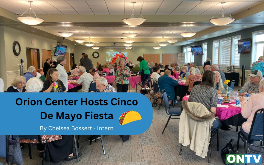 Orion Center Hosts Cinco De Mayo Fiesta